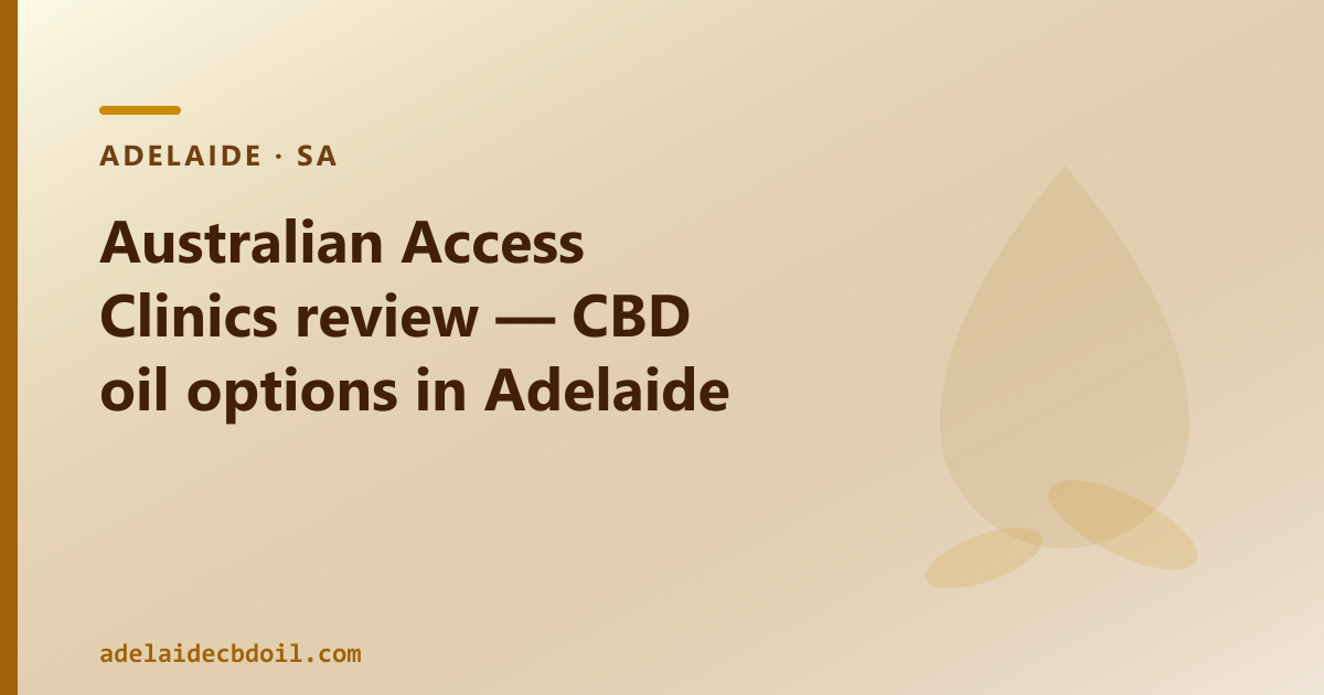 Australian Access Clinics review — CBD oil options in Adelaide