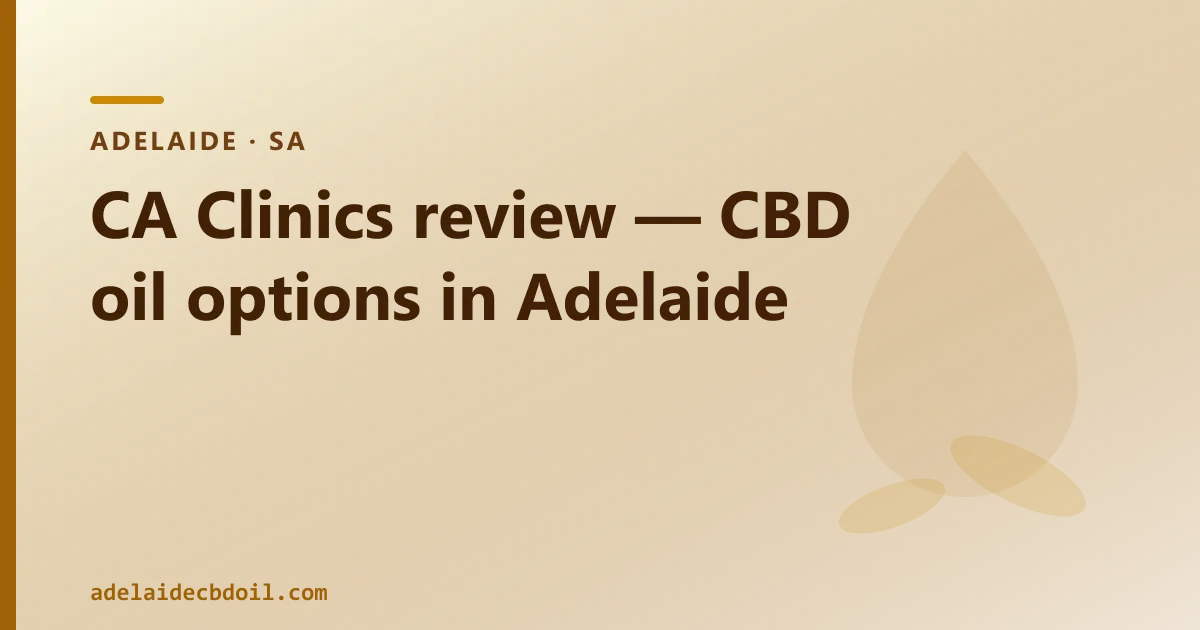 CA Clinics review — CBD oil options in Adelaide
