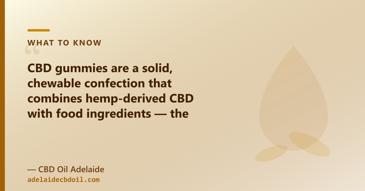 Comparison: CBD gummies vs CBD oil — format, ingredients and regulatory position in Australia