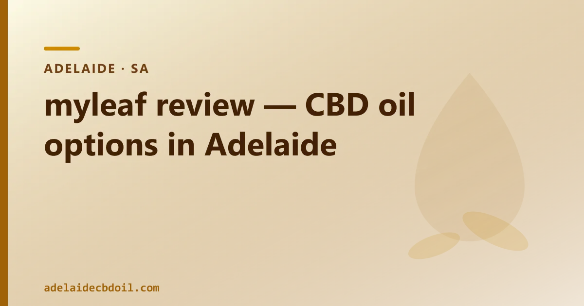 myleaf review — CBD oil options in Adelaide